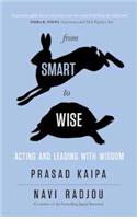 From Smart To Wise: Acting And Leading With Wisdom