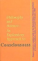 Philosophy and Science: An Exploratory Approach to Consciousness