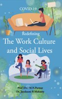 COVID-19- Redefining the Work Culture and Social Lives
