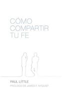 Como Compartir Tu Fe (How to Give Away Your Faith)