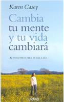 Cambia Tu Mente y Tu Vida Cambiara: 12 Principios Para el Dia A Dia