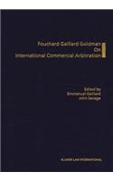 Fouchard, Gaillard, Goldman On International Commercial Arbitration