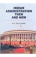 Indian Administration Then and Now