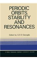 Periodic Orbits, Stability and Resonances: Proceedings of a Symposium Conducted by the University of São Paulo, the Technical Institute of Aeronautics of São José DOS Campos, and the National