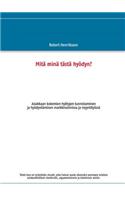 Mitä minä tästä hyödyn?: Asiakkaan kokemien hyötyjen tunnistaminen ja hyödyntäminen markkinoinnissa ja myyntityössä(Finnish)