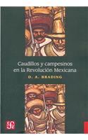 Caudillos y Campesinos en la Revolucion Mexicana