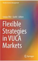 Flexible Strategies in Vuca Markets