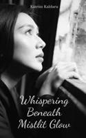Whispering Beneath Mistlit Glow