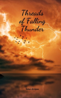 Threads of Falling Thunder