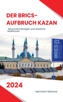 BRICS-Aufbruch Kazan 2024 Neue Entwicklungen und westliche Reaktionen