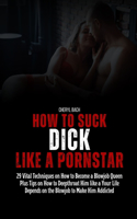 How to Suck Dick like a Pornstar