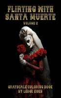 Flirting With Santa Muerte Volume Two