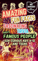 Amazing Fun Facts and Fascinating Trivia About Famous People