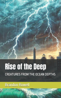 Rise of the Deep: Creatures from the Ocean Depths(Rise of the Deep)