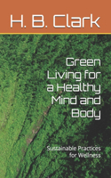 Green Living for a Healthy Mind and Body