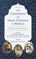 Contributions of Islamic Civilization to Medicine: The Past and the Pre
