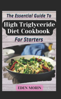 The Essential Guide To High Triglyceride Diet Cookbook For Starters