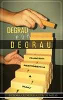 Degrau Por Degrau Rumo À Independência Financeira
