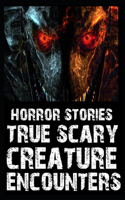 Scary Creature Encounters Horror Stories