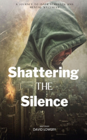 Shattering the silence