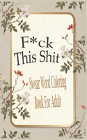 F*ck This Shit-Swear Word Coloring Book For Adult