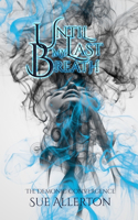 Until My Last Breath: (1 The Demonic Convergence)