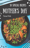 50 Special Mother's Day Recipes: Keep Calm and Try Mother's Day Cookbook