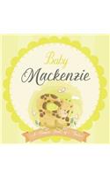 Baby Mackenzie A Simple Book of Firsts: A Baby Book and the Perfect Keepsake Gift for All Your Precious First Year Memories and Milestones