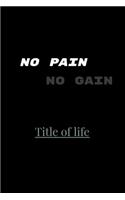 No Pain No Gain