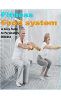 Fitness food System A Body Guide to Parkinson's Disease