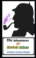 The Adventures of Sherlock Holmes By Conan Doyle Annotated Version