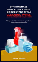 DIY Homemade Medical Face Mask, Disinfectant Spray, Cleaning Wipes, Hand Sanitizer And Toilet Papers