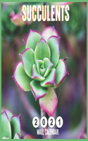 Succulents 2021 Wall Calendar: Monthly Calendar 18 Months, Flower Floral Cactus