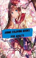 Anime Coloring Books for Adults: An Adult Coloring Book with Cute Kawaii Girls, Fun Japanese Cartoons, and Relaxing Manga Scenes with Magical Fantasy Girls, Adorable Gothic Scenes, 