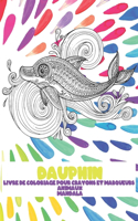 Livre de coloriage pour crayons et marqueurs - Mandala - Animaux - Dauphin