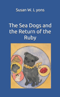 Sea Dogs and the Return of the Ruby