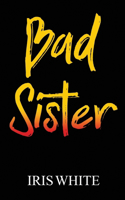 Bad Sister