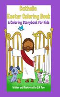 Catholic Easter Coloring Book: A Coloring Storybook for Kids