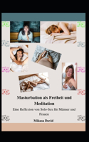 Masturbation als Freiheit und Meditation