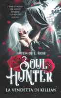 Soul Hunter - La vendetta di Killian (Vol. 3): (3 Soul Hunter)