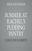 Summer at Rachel's Pudding Pantry Lib/E