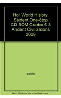 Holt World History: Student One-Stop CD-ROM Grades 6-8 Ancient Civilizations 2008