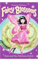 Fairy Blossoms #3: Rose and the Delicious Secret
