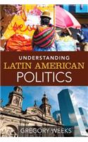Understanding Latin American Politics