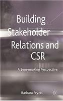 Building Stakeholder Relations and Corporate Social Responsibility