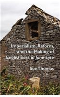 Imperialism, Reform and the Making of Englishness in Jane Eyre