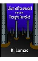Lilium Saffron Dewbell, Part Six, Thoughts Provoked