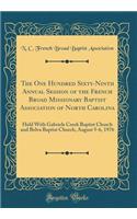 The One Hundred Sixty-Ninth Annual Session of the French Broad Missionary Baptist Association of North Carolina: Held With Gabriels Creek Baptist Church and Belva Baptist Church, August 5-6, 1976 (Classic Reprint)