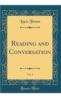 Reading and Conversation, Vol. 1 (Classic Reprint)