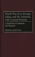 World War II in Europe, Africa, and the Americas, with General Sources